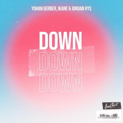 Yohan Gerber & Ikane & Jordan Rys - Down