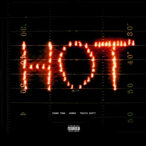 Young Thug - Hot (Remix) [feat. Gunna and Travis Scott]