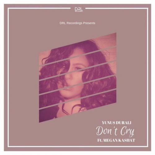 Yunus Durali feat. Megan Kashat - Don t Cry