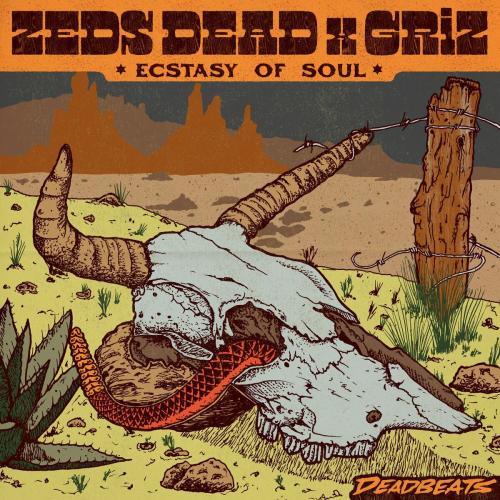 Zeds Dead, GRiZ - Ecstasy Of Soul