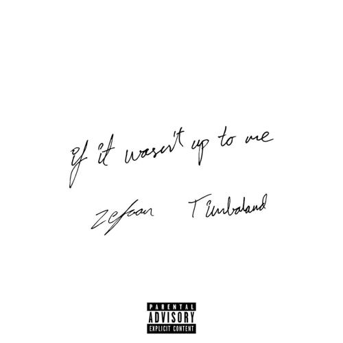 zefaan & Timbaland - if it wasn't up to me