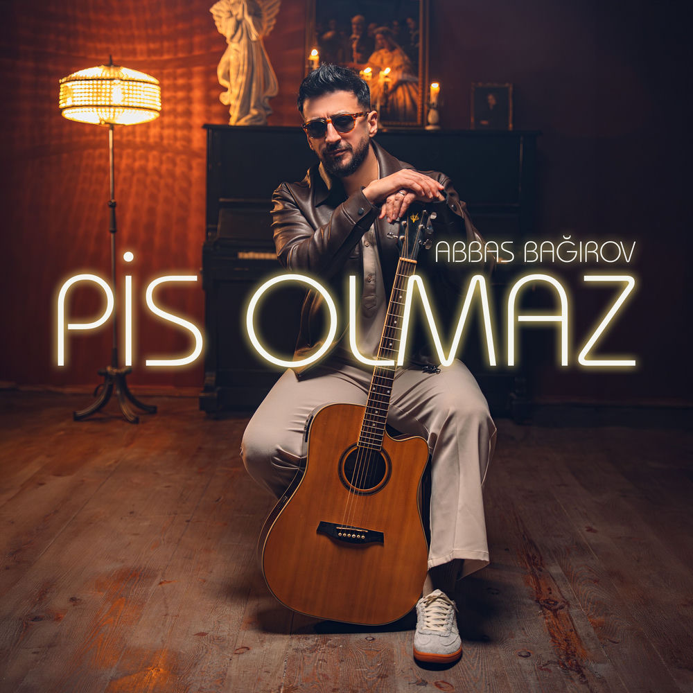 Abbas Bağırov - Pis Olmaz
