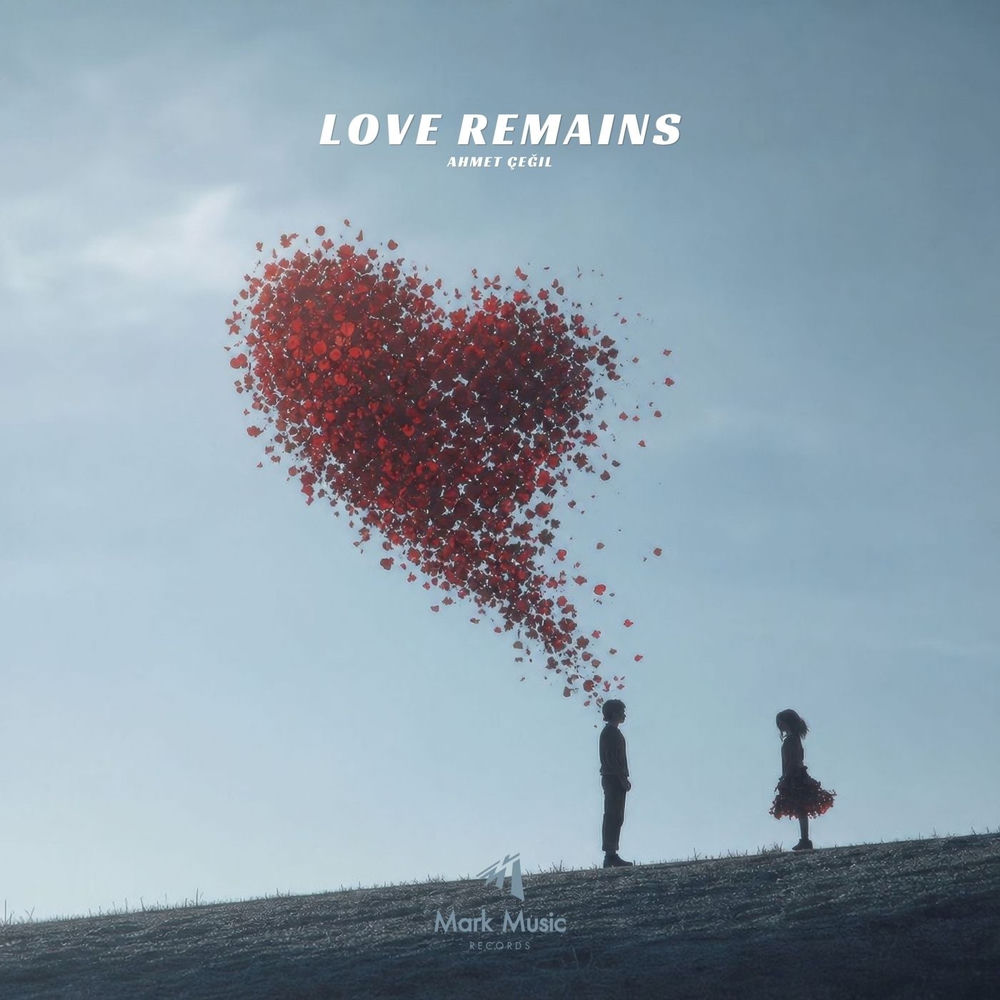 Ahmet Çeğil - Love Remains