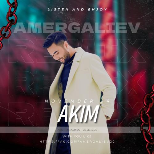Akim - Ты меня Люби (Amergaliev remix)