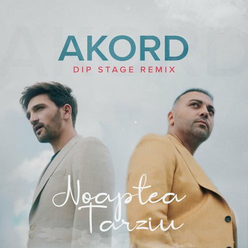 Akord - Noaptea Tarziu (Dip Stage Remix)