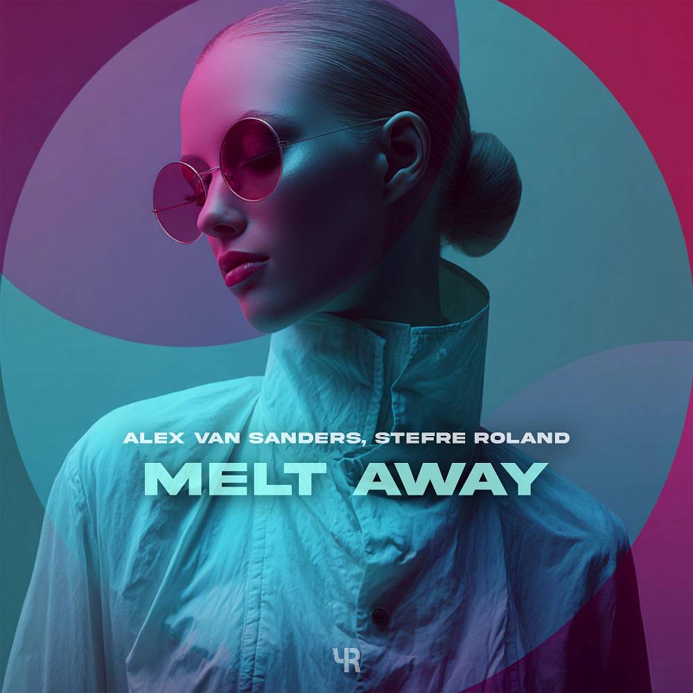 Alex Van Sanders & Stefre Roland - Melt Away
