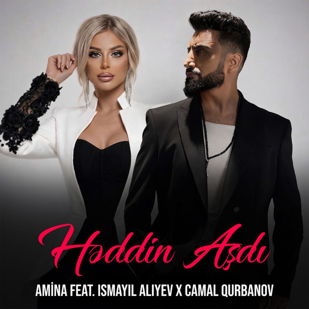 Amina feat. Ismayil Aliyev & Camal Qurbanov - Həddin Aşdı