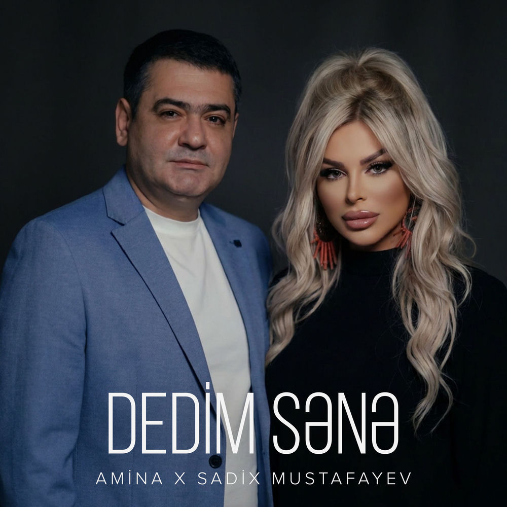 Amina & Sadix Mustafayev - Dedim Sənə