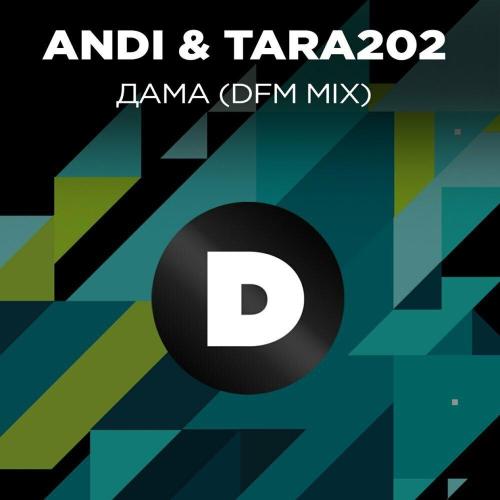 ANDI, TARA202, DFM - Дама (DFM Mix)