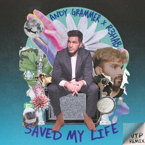 Andy Grammer - Saved My Life (R3hab VIP Remix)