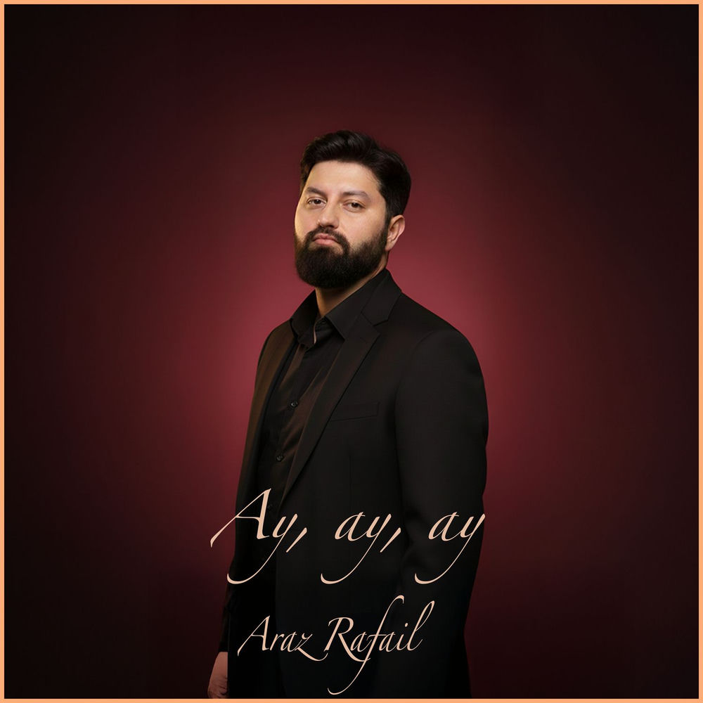 Araz Rafail - Ay, Ay, Ay