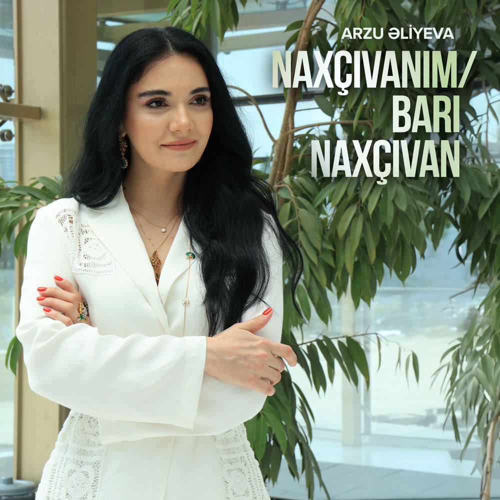 Arzu Əliyeva - Naxçıvanım _ Barı Naxçıvan