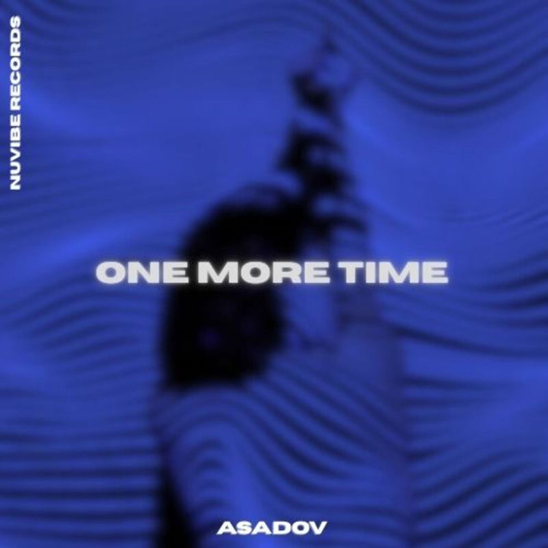 Asadov - One More Time