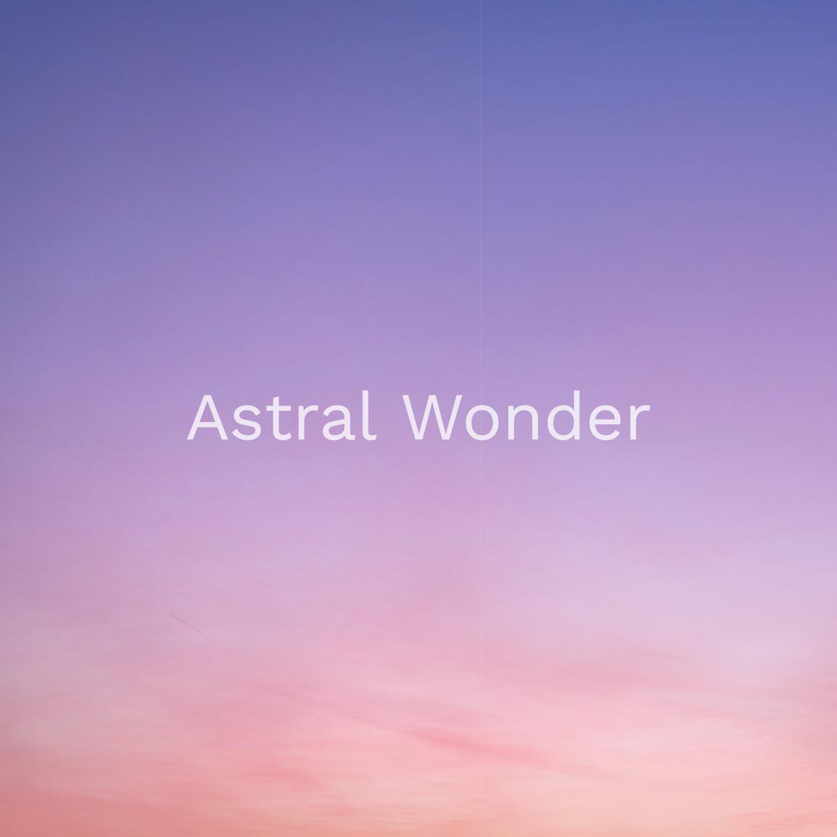 Astral Wonder - Blissfully (Spa)
