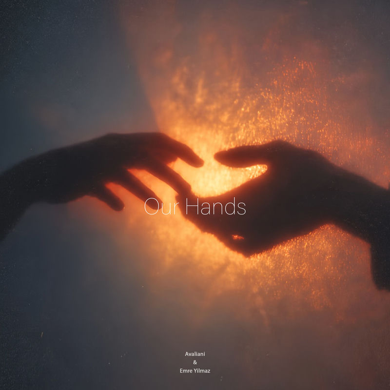 Avaliani & Emre Yilmaz - Our Hands