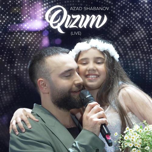 Azad Shabanov - Qızım (Live)