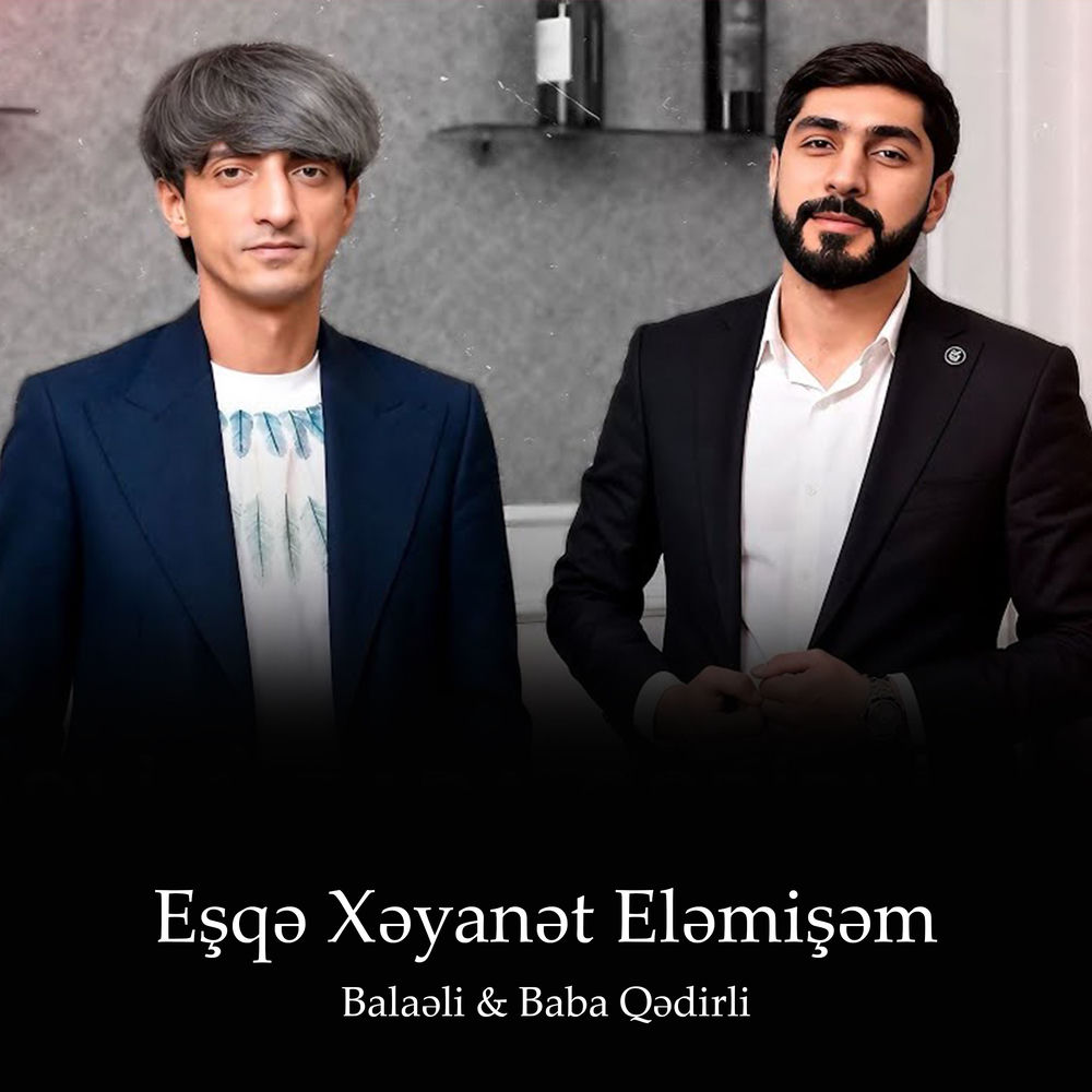 Balaəli - Eşqə Xəyanət Eləmişəm
