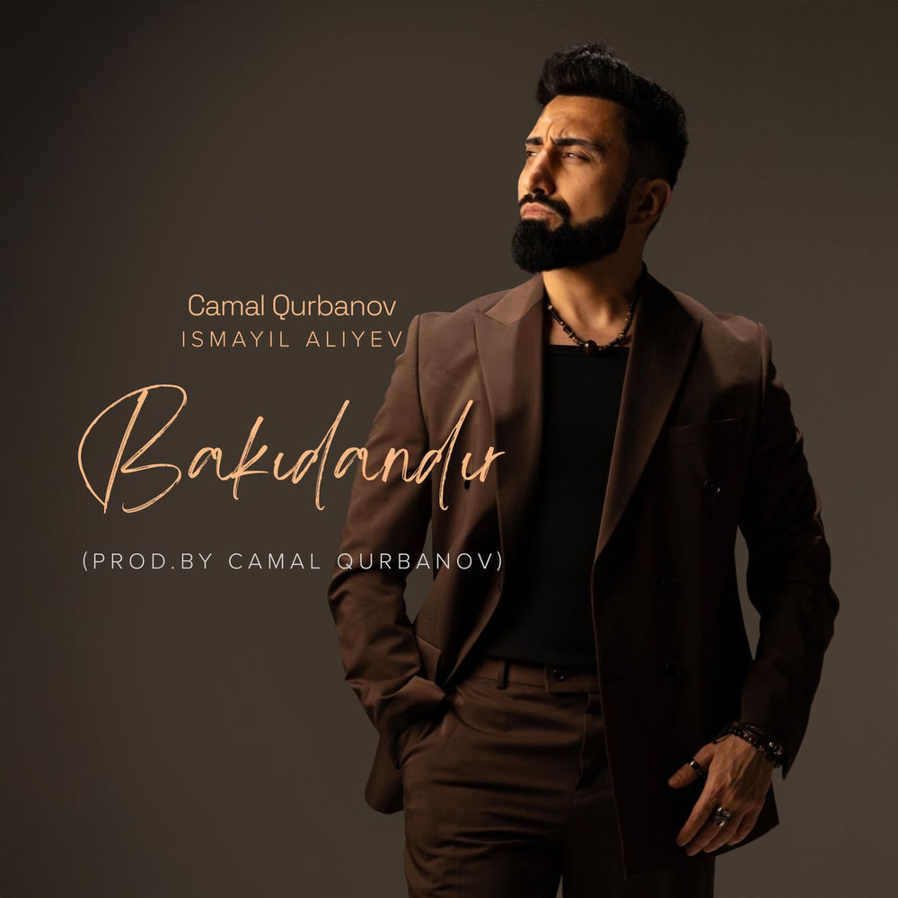Camal Qurbanov feat. Ismayil Aliyev - Bakıdandır