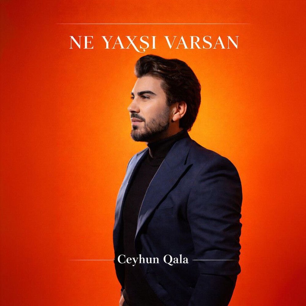 Ceyhun Qala - Ne Yaxşı Varsan