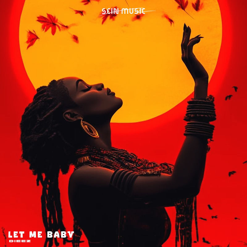 Dieez - Let Me Baby