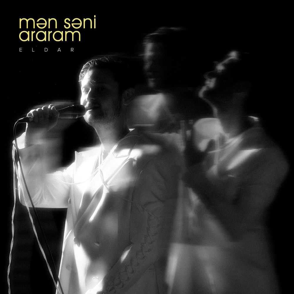 Eldar - Mən Səni Araram