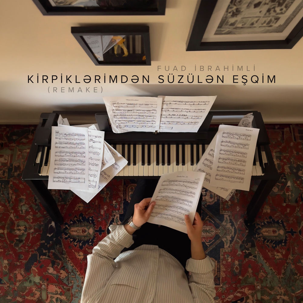 Fuad Ibrahimli - Kirpiklərimdən Süzülən Eşqim (Remake)