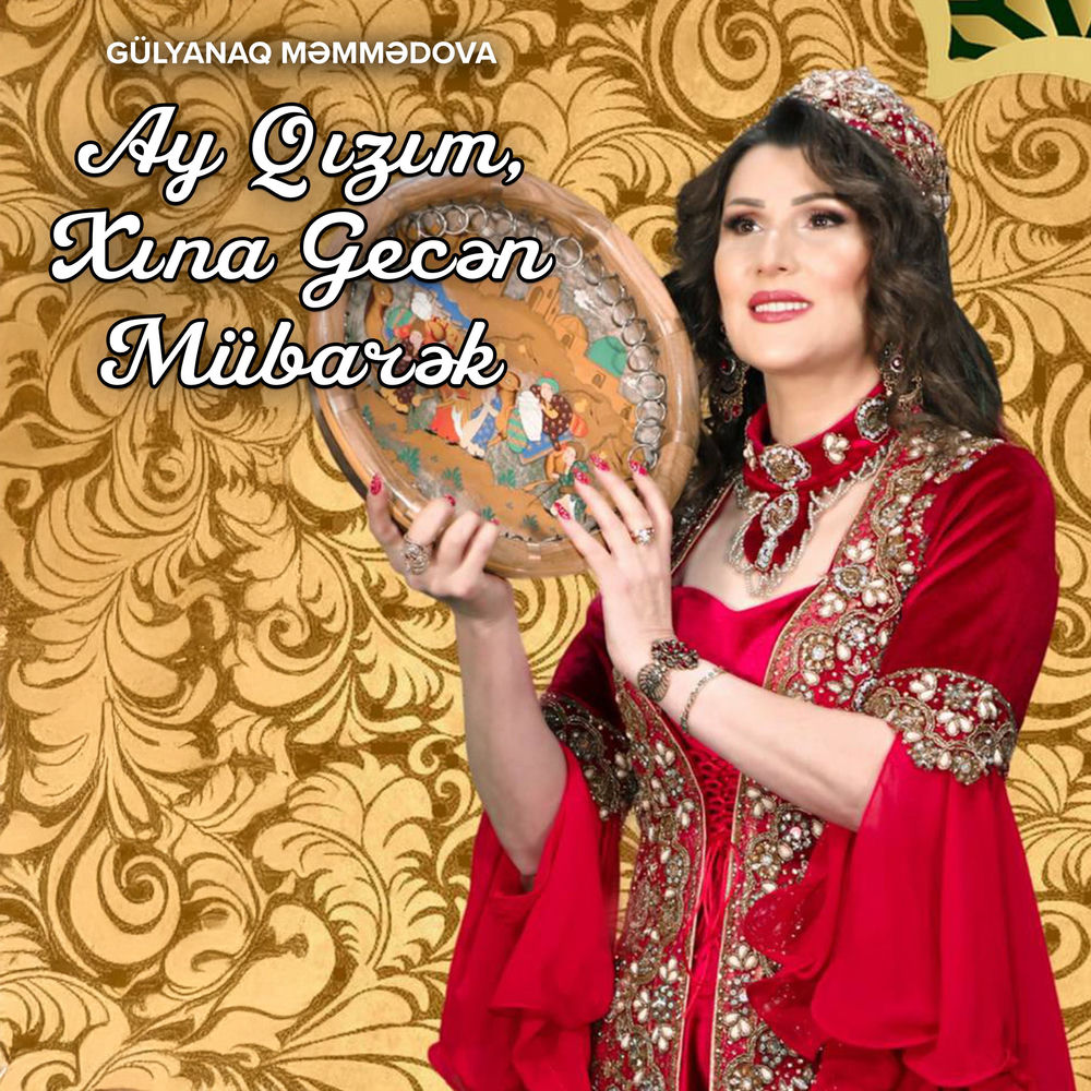 Gülyanaq Məmmədova - Ay Qızım, Xına Gecən Mübarək