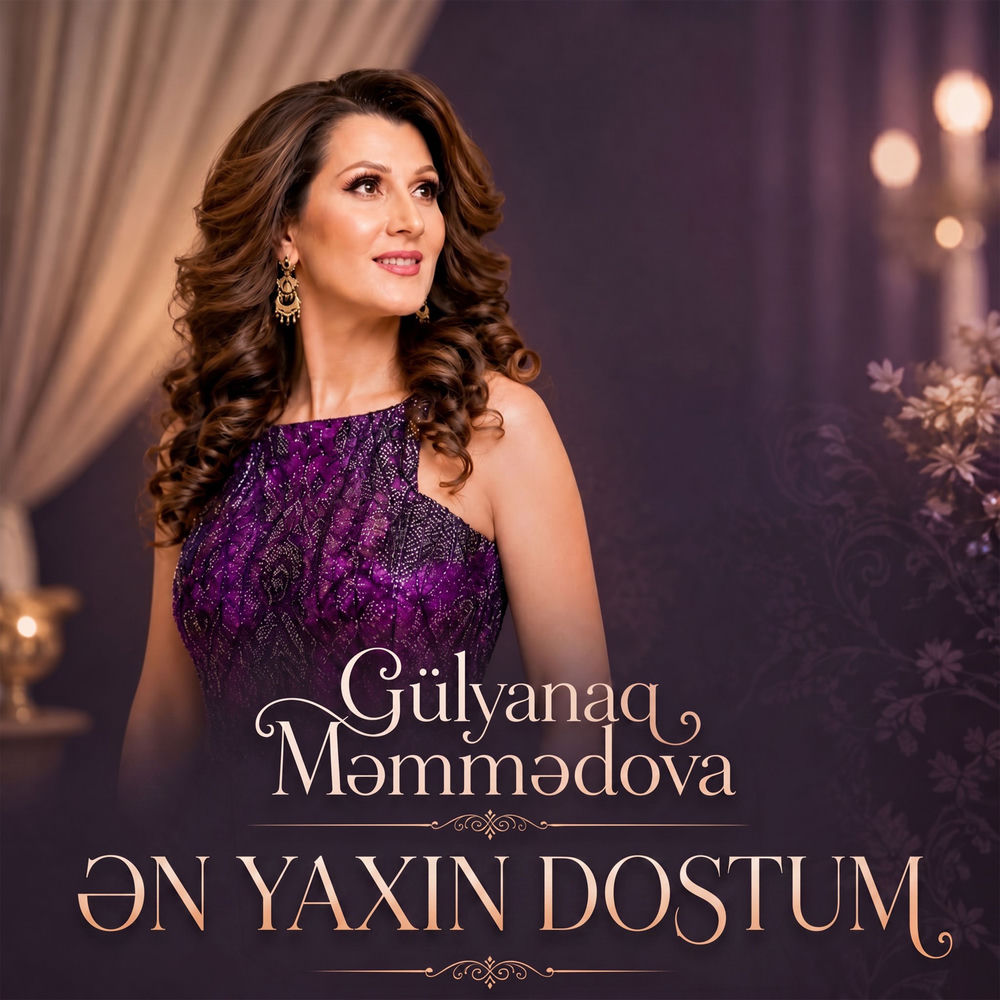 Gülyanaq Məmmədova - Ən Yaxın Dostum