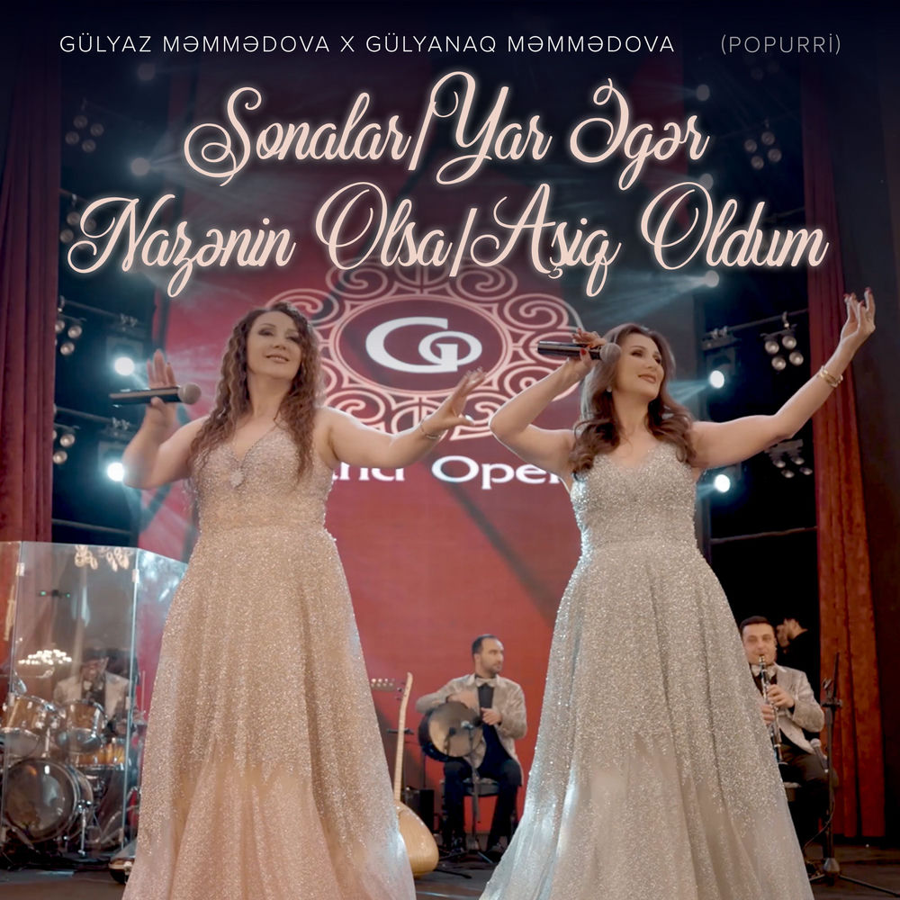 Gülyaz Məmmədova & Gülyanaq Məmmədova - Sonalar _ Yar Əgər Nazənin Olsa _ Aşiq Oldum (Popurri)