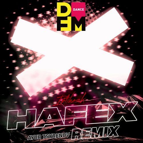 Hafex - Intihask (Ayur Tsyrenov DFM Remix)