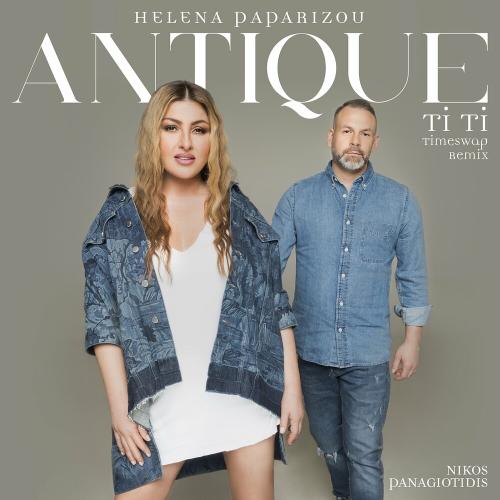 Helena Paparizou feat. Antique - Ti Ti (Timeswap Remix)