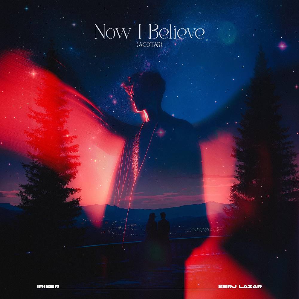 Iriser & Serj Lazar - Now I Believe