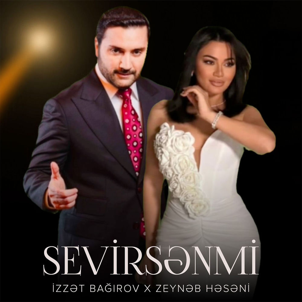 İzzət Bağırov & Zeynəb Həsəni - Sevirsənmi