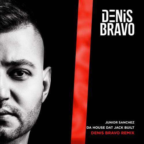 Junior Sanchez - Da House Dat Jack Built (Denis Bravo Radio Edit)