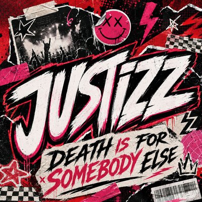 JUSTiZZ - Death is for somebody else