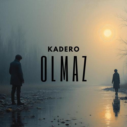 Kadero - Olmaz