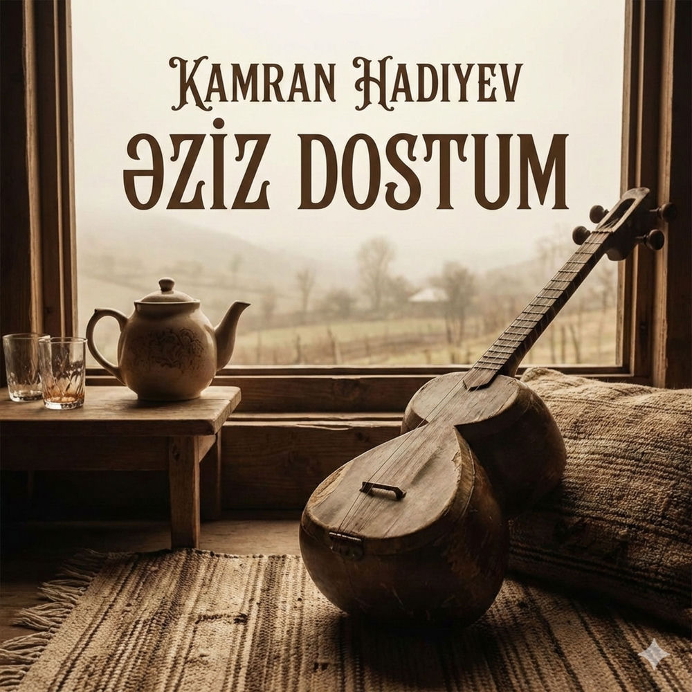 Kamran Hadiyev - Əziz Dostum