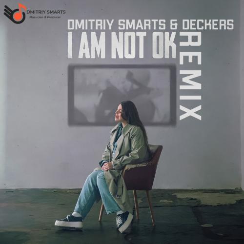 KAZKA - I Am Not Ok (Dmitriy Smarts x DECKERS Radio Remix)
