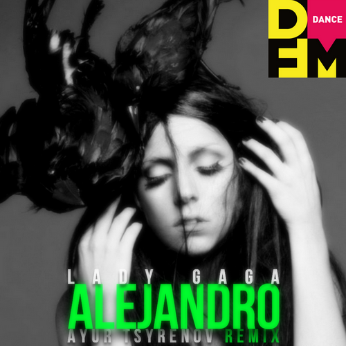 Lady Gaga - Alejandro (Ayur Tsyrenov DFM Remix)