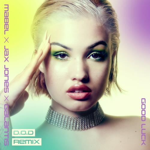 Mabel feat. Jax Jones & Galantis - Good Luck (D.O.D. Remix)