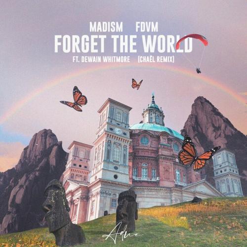 Madism & FDVM feat. Dewain Whitmore - Forget The World (Chael Remix)