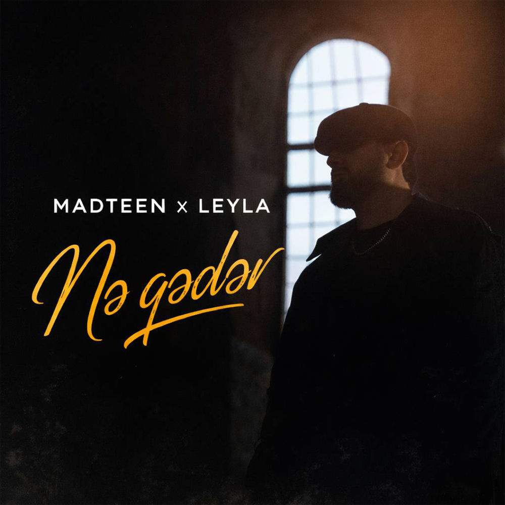 MadTeen & Leyla - Nə Qədər