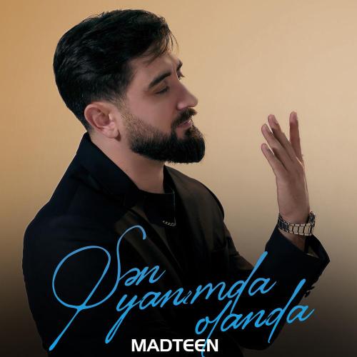 MadTeen - Sən Yanımda Olanda