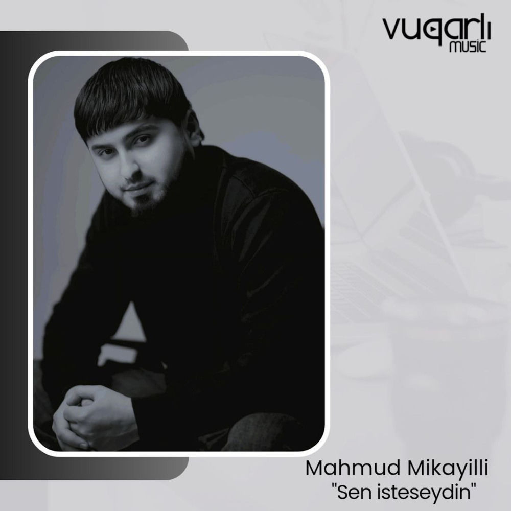 Mahmud Mikayilli - Sen İsteseydin