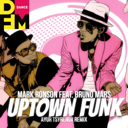 Mark Ronson feat. Bruno Mars - Uptown Funk (Ayur Tsyrenov DFM Remix)
