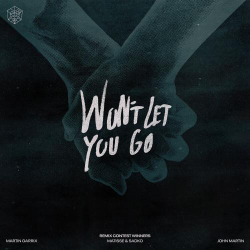 Martin Garrix x Matisse x Sadko feat. John Martin - Wont Let You Go (Jack x James Remix)