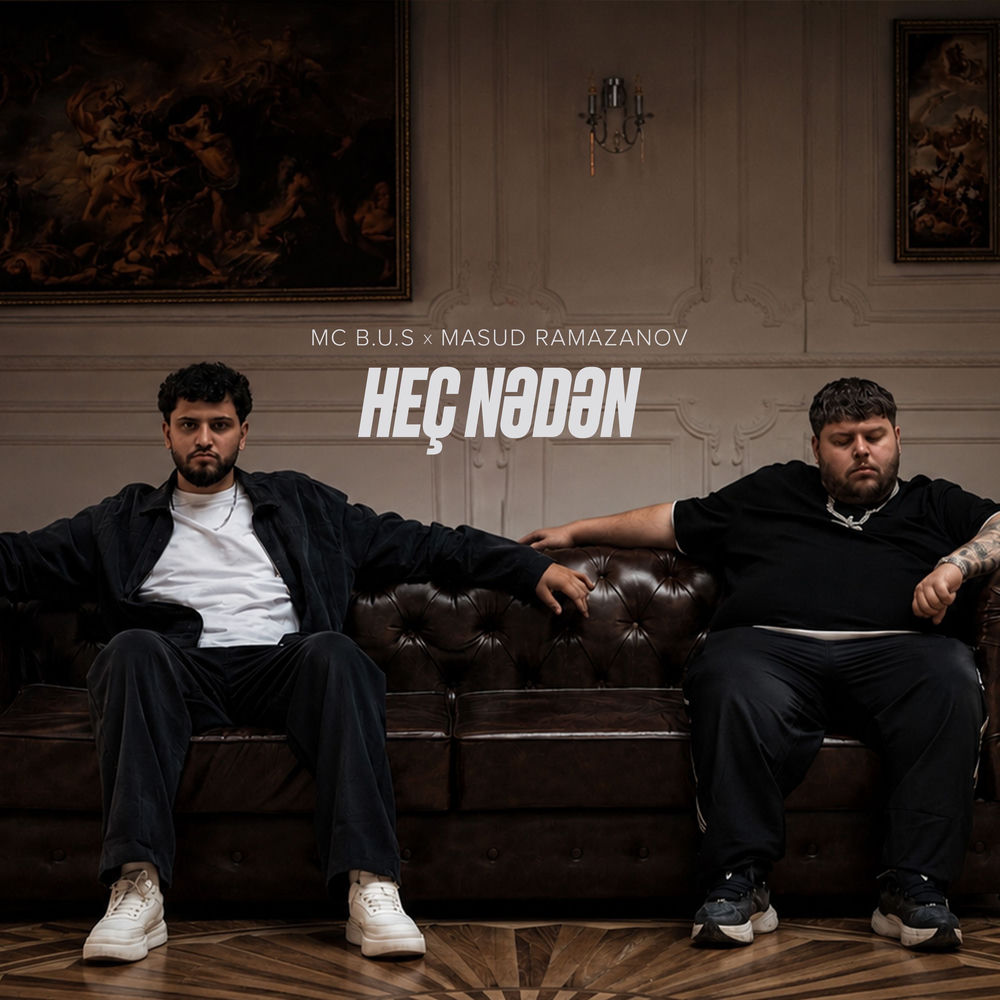 Mc B.u.S & Masud Ramazanov - Heç Nədən