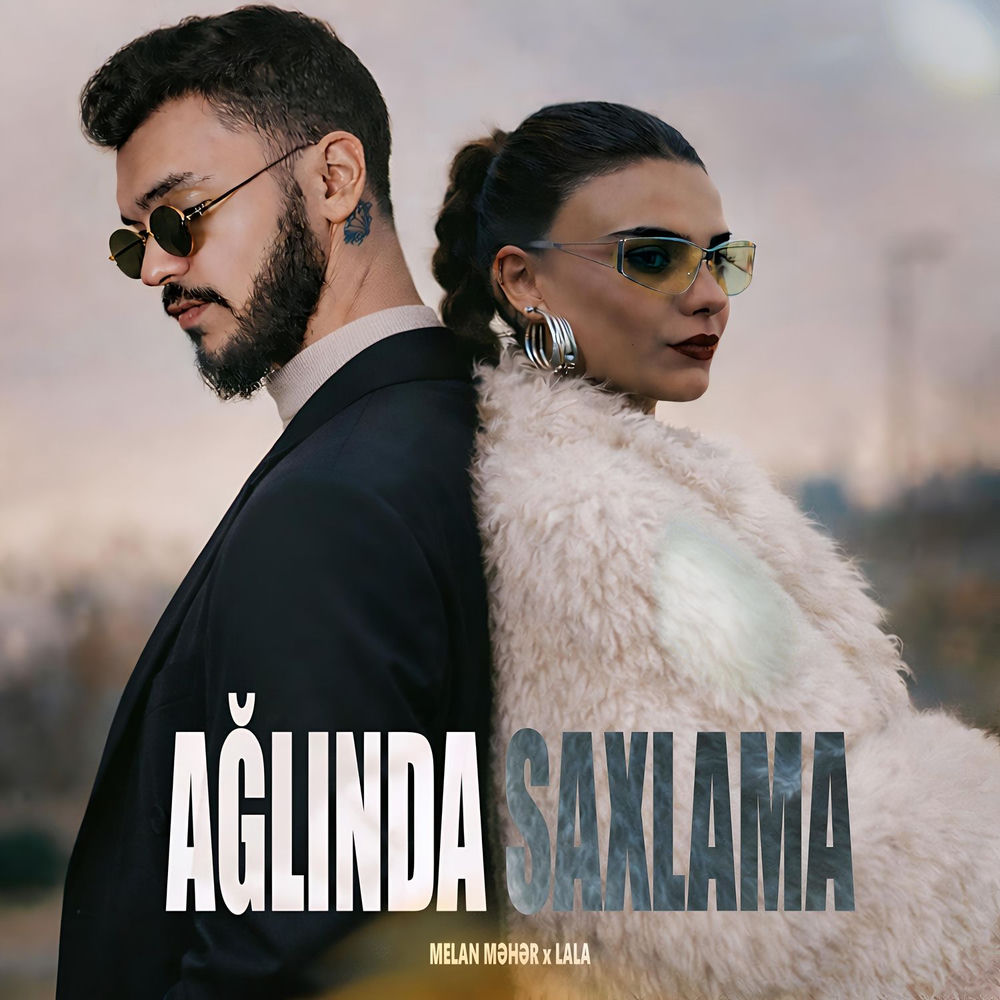 Melan Məhər & Lala - Ağlında Saxlama