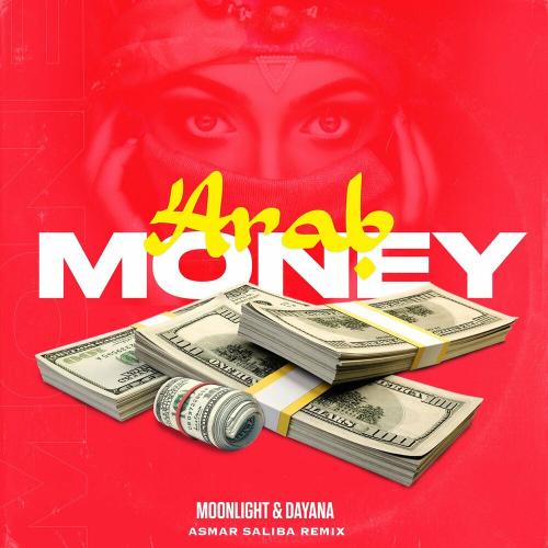 Moonlight feat. Dayana - Arab Money (Asmar Saliba Remix)