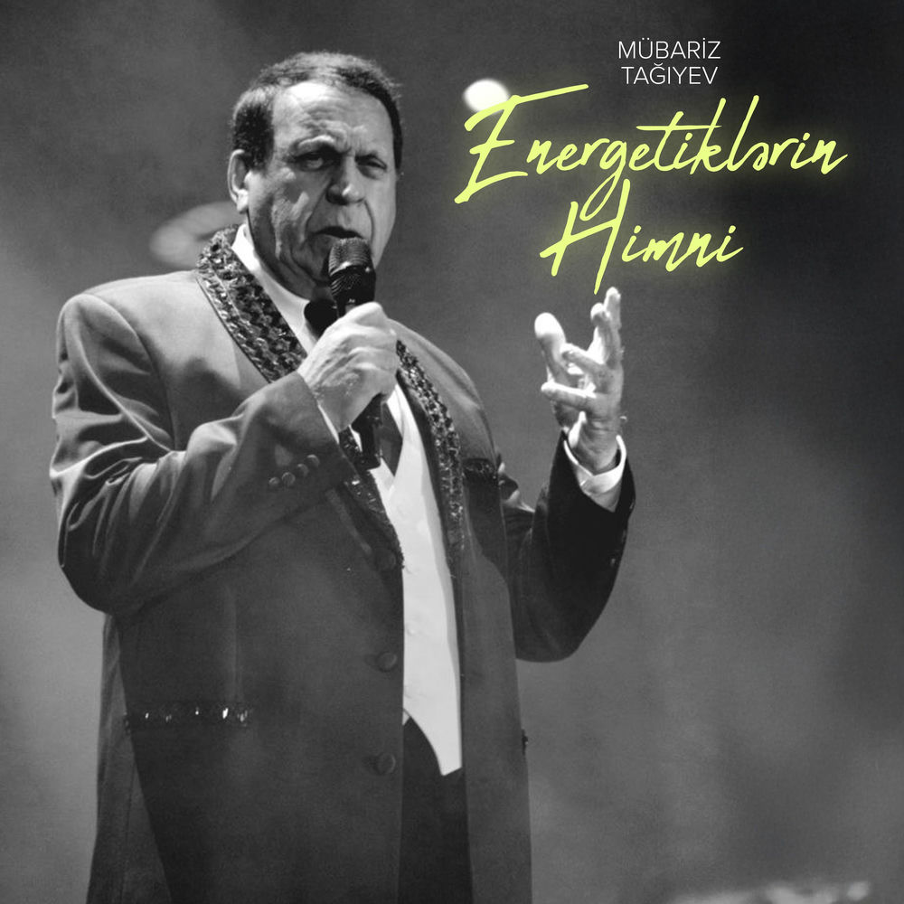 Mübariz Tağıyev - Energetiklərin Himni